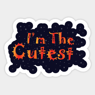 I'm The Cutest Sticker